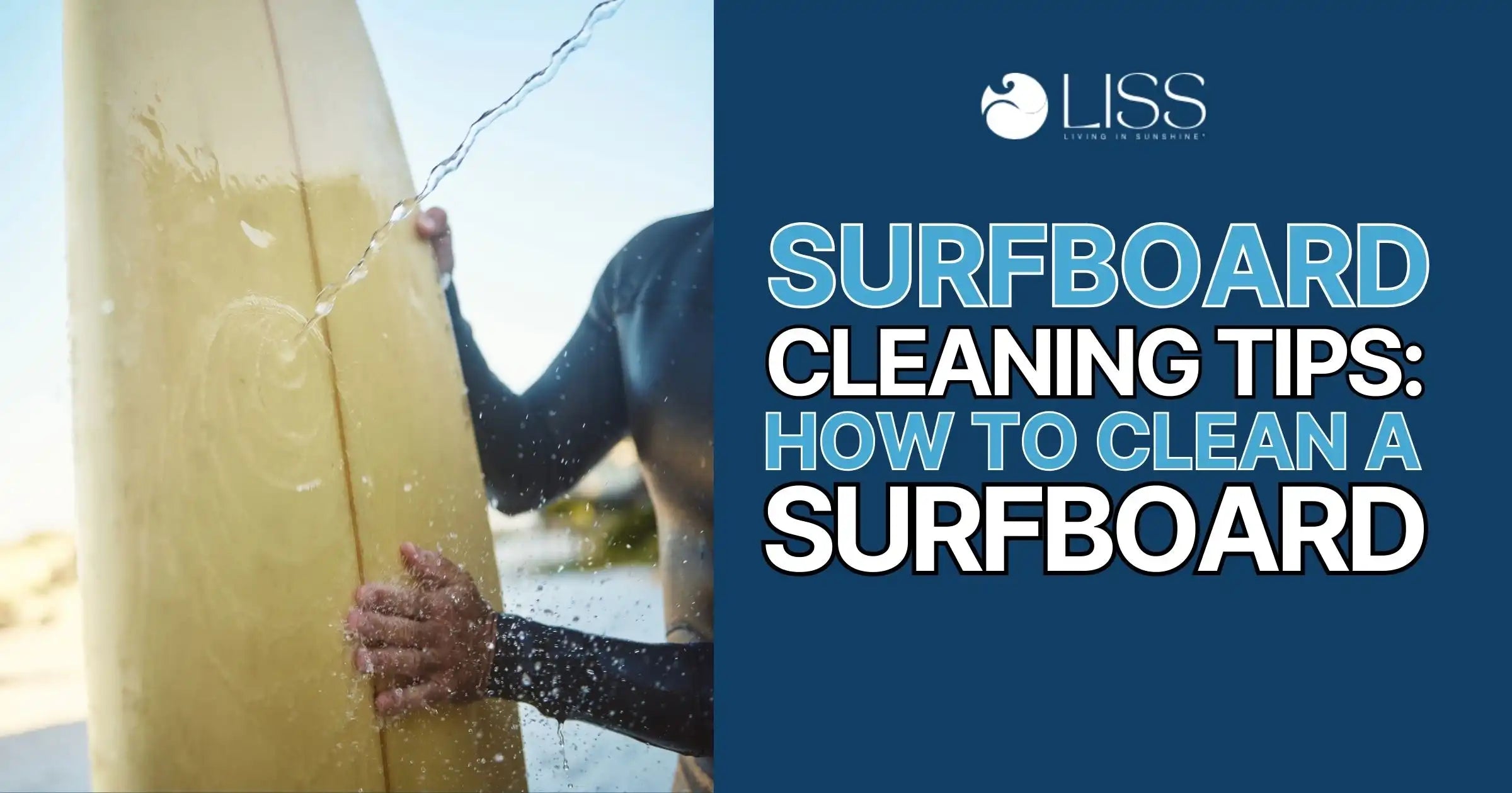 Person washing a surfboard with water, with the title 'Surfboard Cleaning Tips